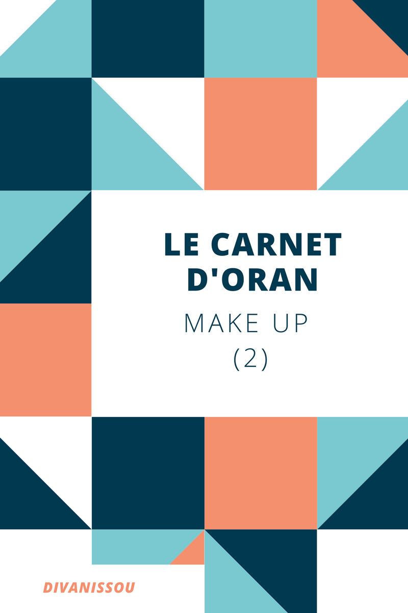 Le carnet d’Oran (make up 2)